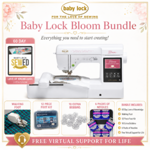 Baby Lock Bloom embroidery machine bonus Bundle with purchase